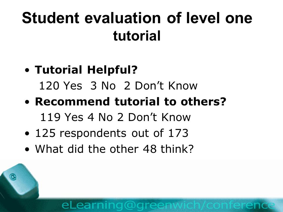Student evaluation of level one tutorial Tutorial Helpful.