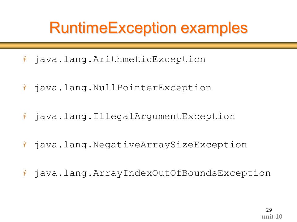 Unit 10 1 Exception Handling H Run-time errors H The exception concept H  Throwing exceptions H Handling exceptions H Declaring exceptions basic  programming. - ppt download