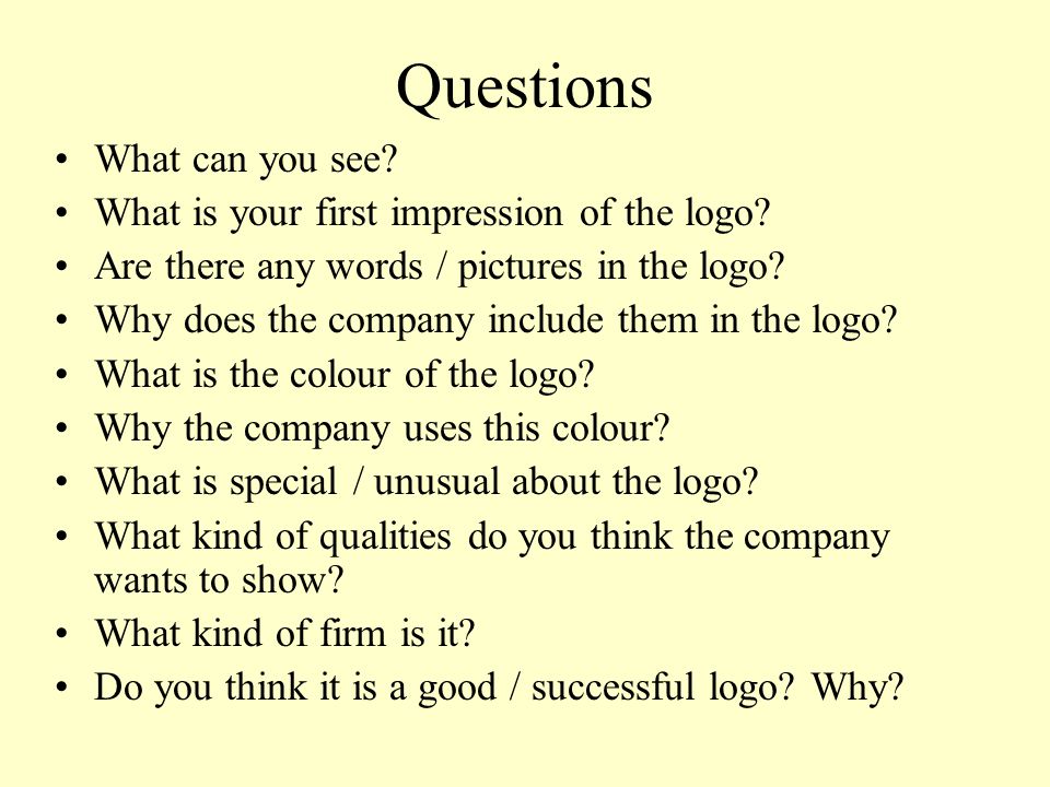 Questions What can you see. What is your first impression of the logo.