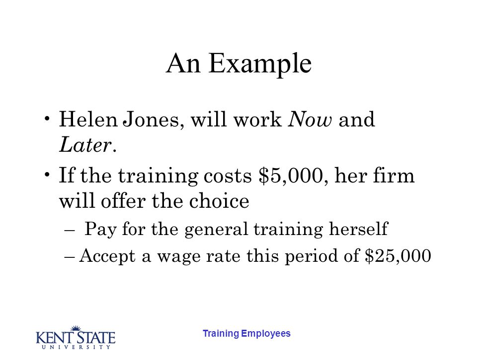 Training Employees An Example Helen Jones, will work Now and Later.