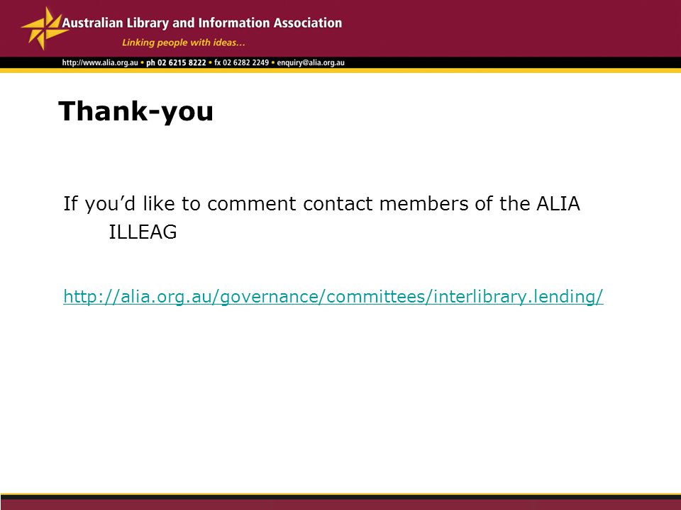 Thank-you If you’d like to comment contact members of the ALIA ILLEAG