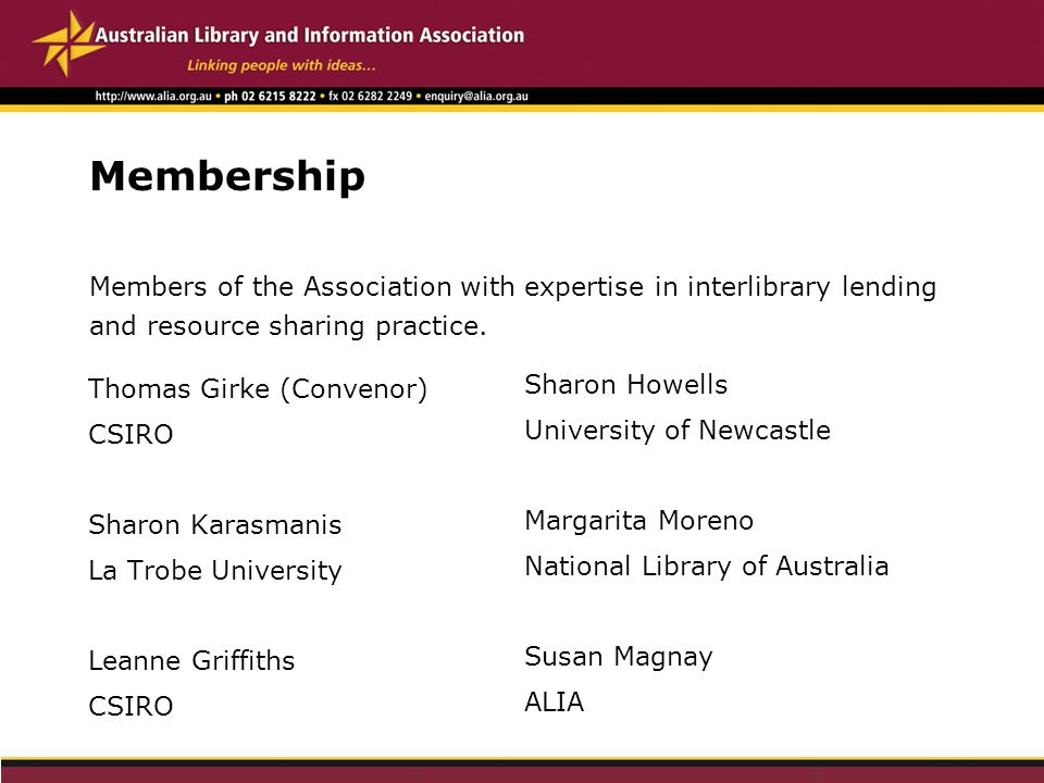 Membership Members of the Association with expertise in interlibrary lending and resource sharing practice.