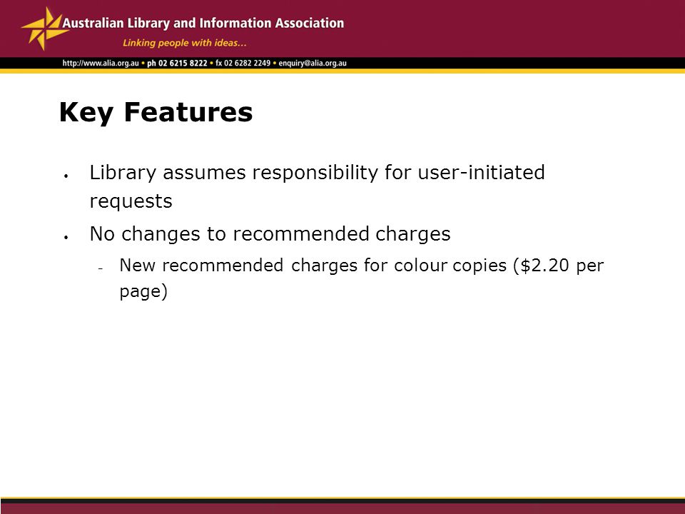 Key Features Library assumes responsibility for user-initiated requests No changes to recommended charges – New recommended charges for colour copies ($2.20 per page)