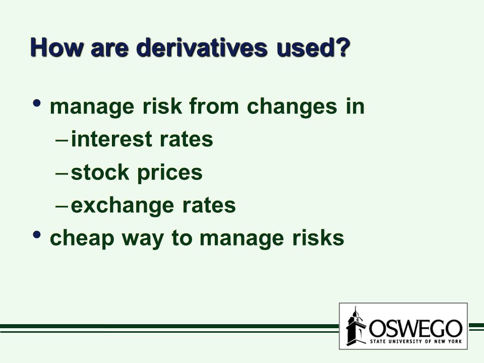How are derivatives used.