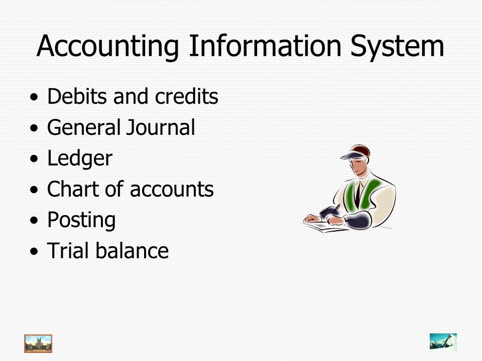 Accounting Information System Debits and credits General Journal Ledger Chart of accounts Posting Trial balance