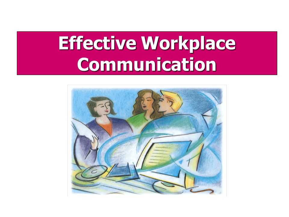 Effective Workplace Communication