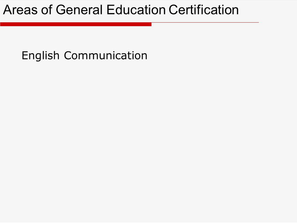 English Communication Areas of General Education Certification