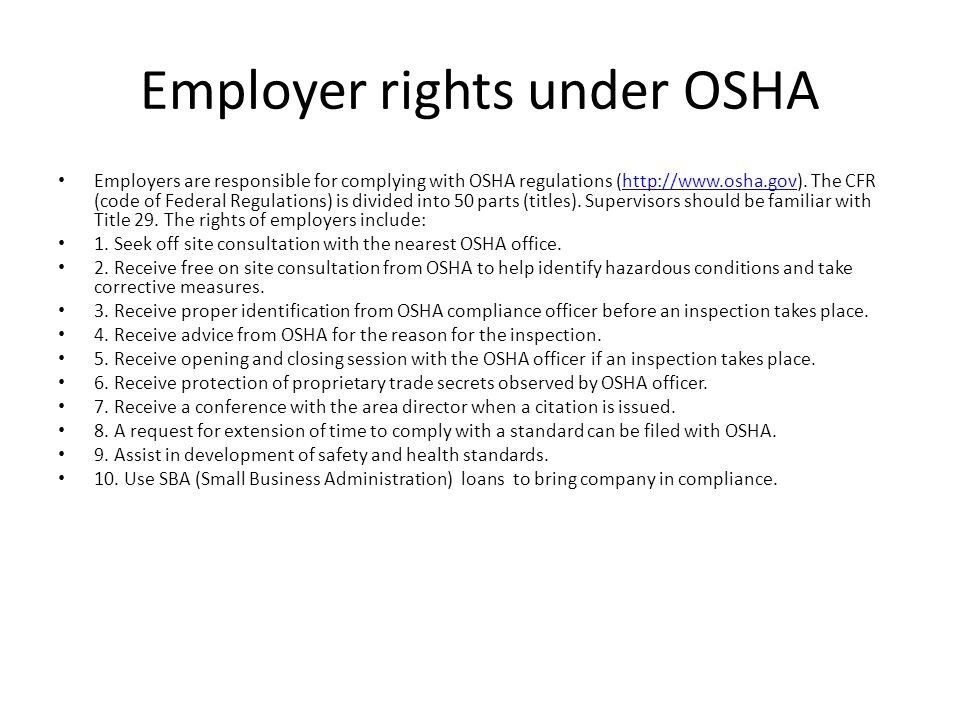 Employer rights under OSHA Employers are responsible for complying with OSHA regulations (