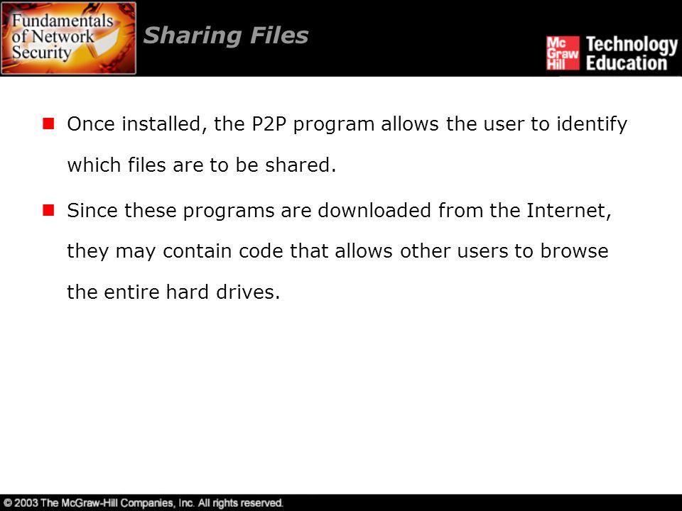 Sharing Files Once installed, the P2P program allows the user to identify which files are to be shared.
