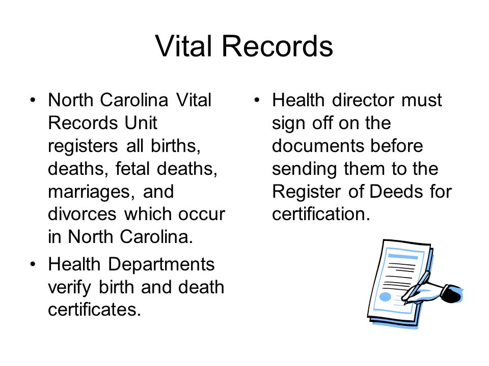 Vital Records North Carolina Vital Records Unit registers all births, deaths, fetal deaths, marriages, and divorces which occur in North Carolina.