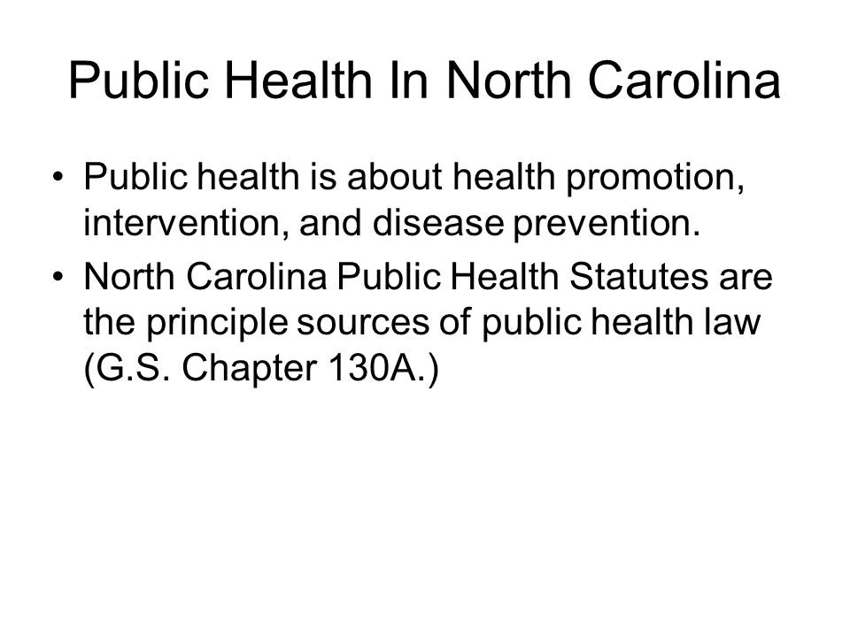 Public Health In North Carolina Public health is about health promotion, intervention, and disease prevention.