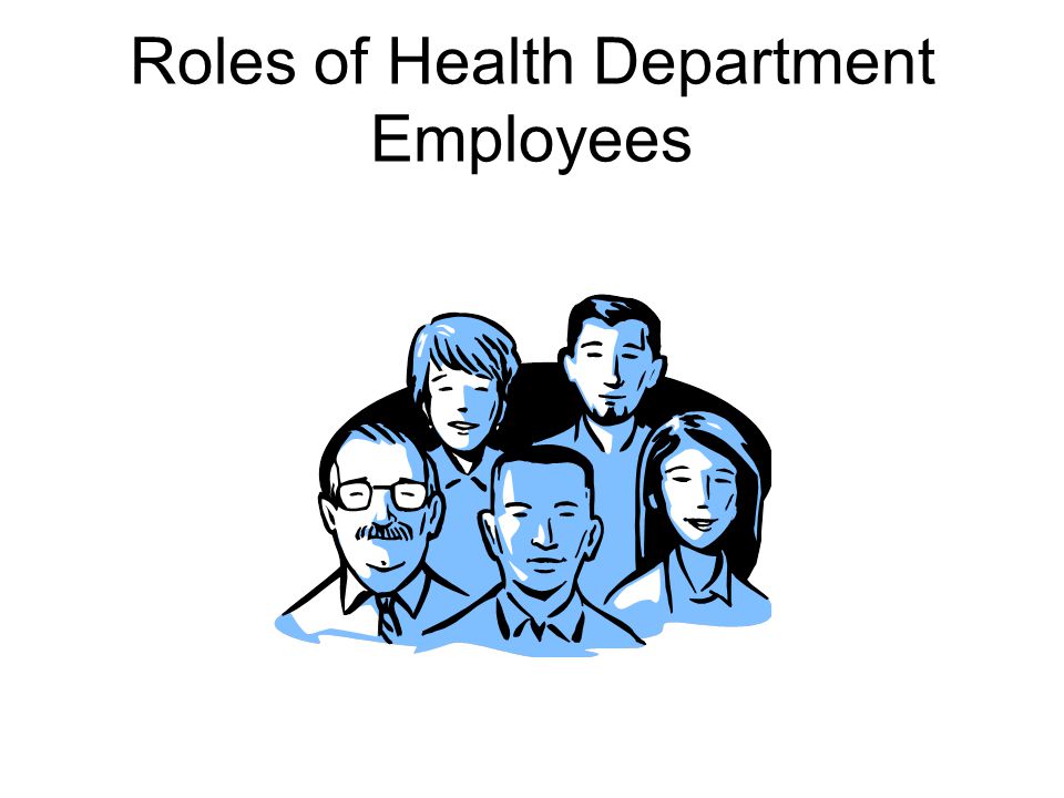 Roles of Health Department Employees