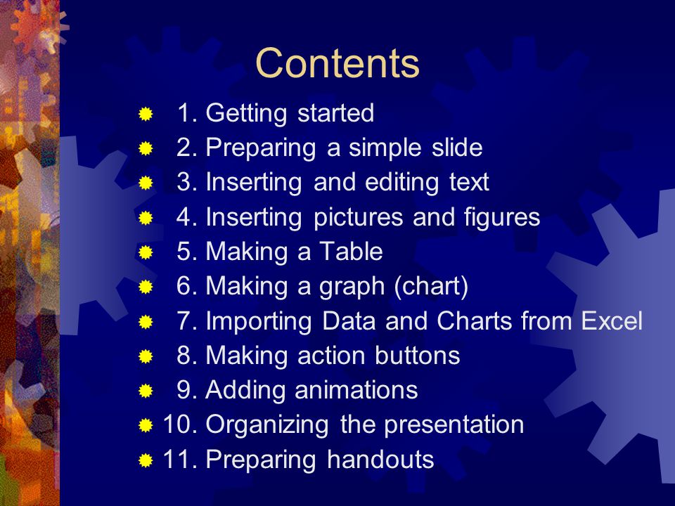 Contents  1. Getting started  2. Preparing a simple slide  3.