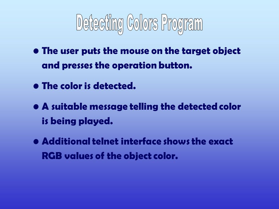 The user puts the mouse on the target object and presses the operation button.