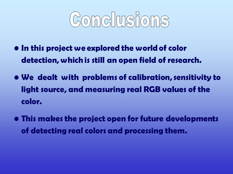 In this project we explored the world of color detection, which is still an open field of research.