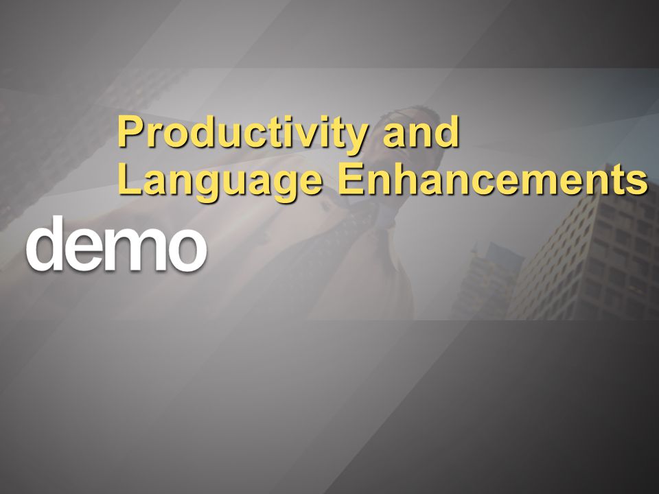 Productivity and Language Enhancements