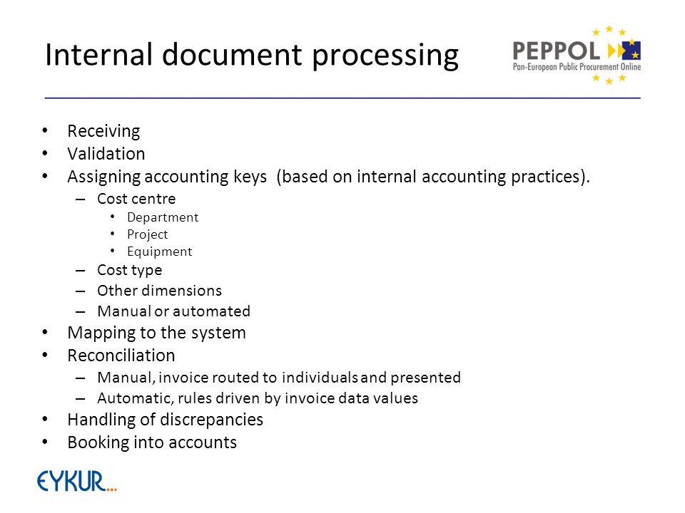 Internal document processing Receiving Validation Assigning accounting keys (based on internal accounting practices).