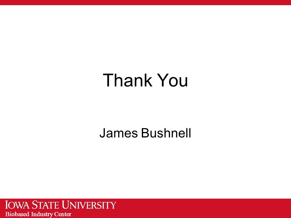 Biobased Industry Center Thank You James Bushnell
