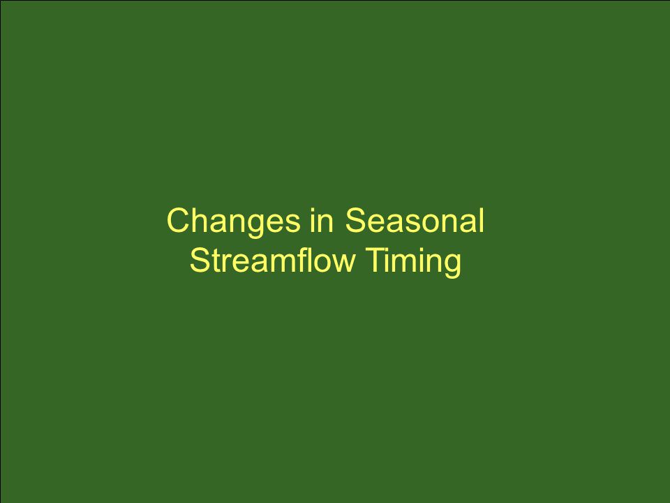 Changes in Seasonal Streamflow Timing