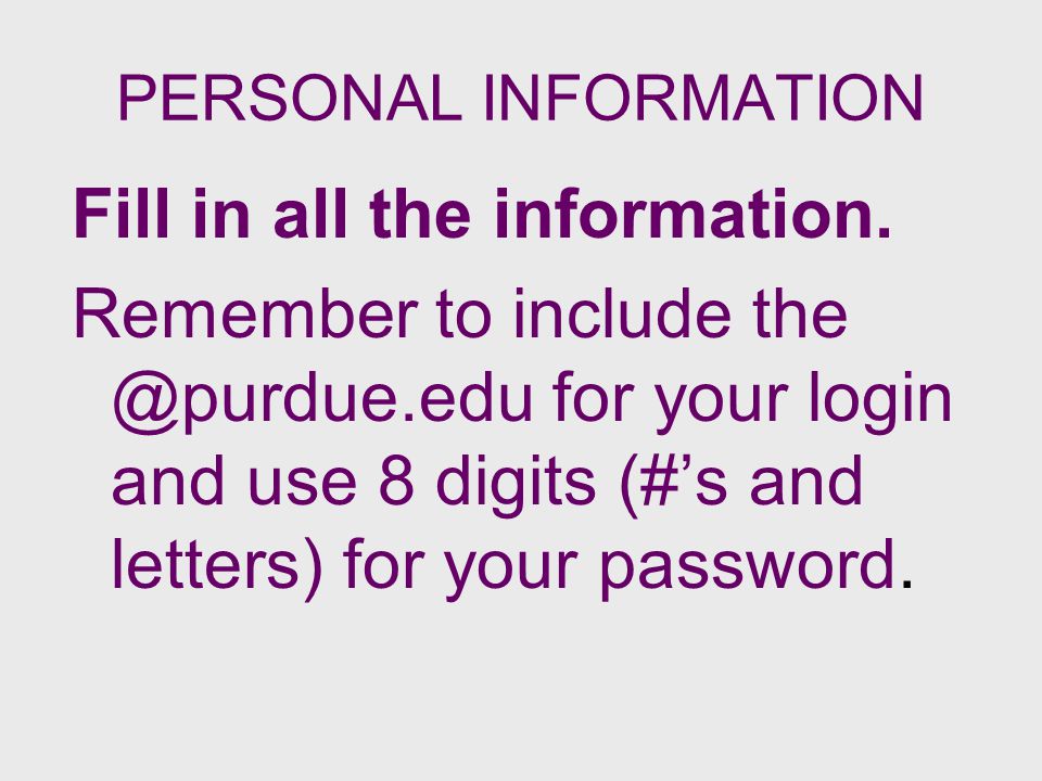 PERSONAL INFORMATION Fill in all the information.