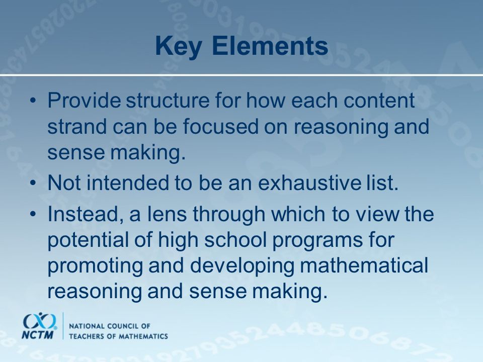 Key Elements Provide structure for how each content strand can be focused on reasoning and sense making.
