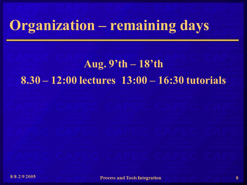8/8-2/ Process and Tools Integration8 Organization – remaining days Aug.