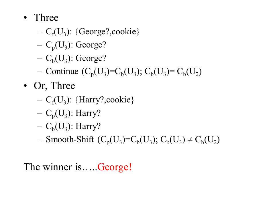 Three –C f (U 3 ): {George ,cookie} –C p (U 3 ): George.