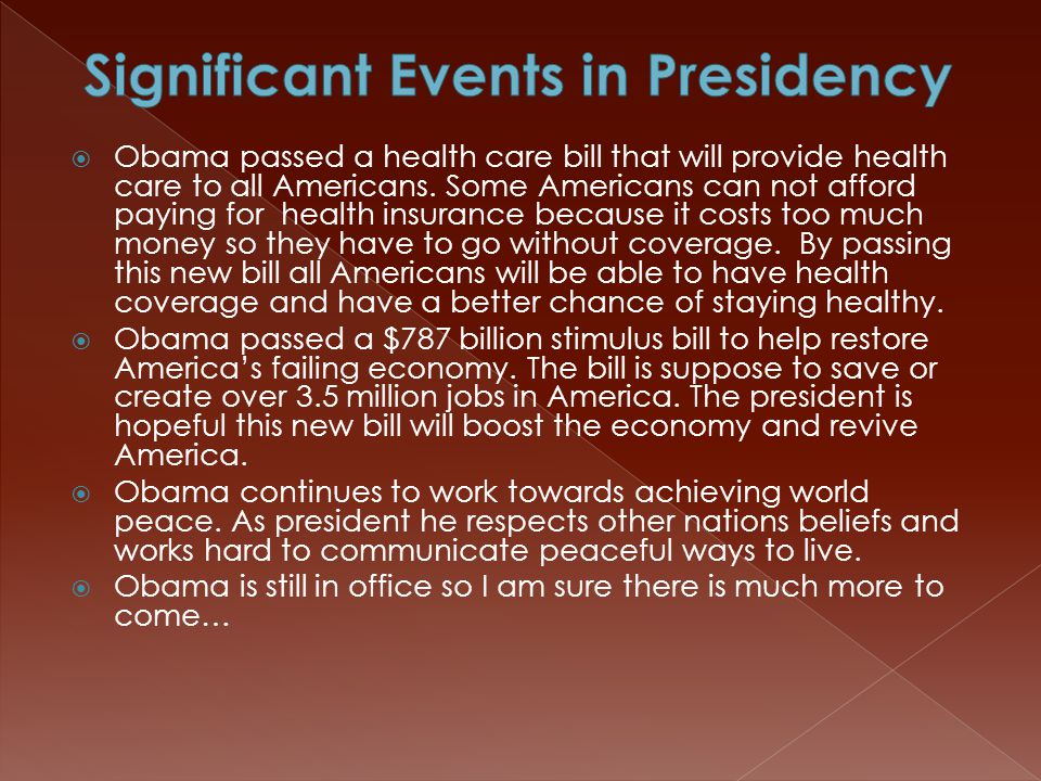  Obama passed a health care bill that will provide health care to all Americans.