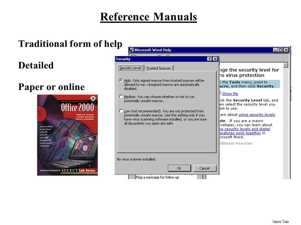 James Tam Reference Manuals Traditional form of help Detailed Paper or online