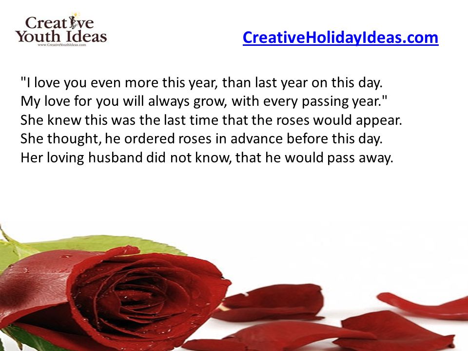 Roses A story of love CreativeHolidayIdeas.com. Red roses were her  favorites, her name was also Rose. And every year her husband sent them,  tied with. - ppt download