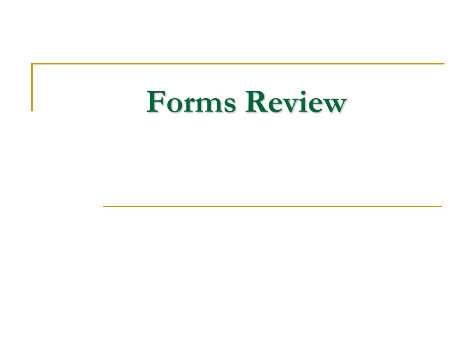 Forms Review