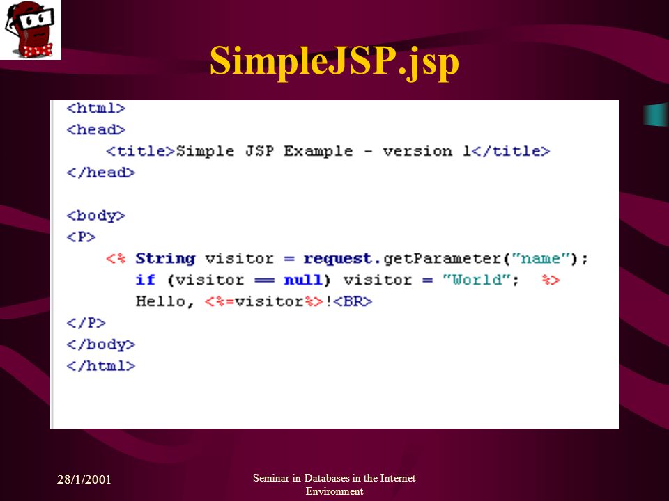 28/1/2001 Seminar in Databases in the Internet Environment SimpleJSP.jsp