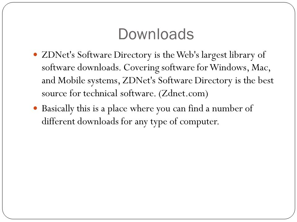 Downloads ZDNet s Software Directory is the Web s largest library of software downloads.