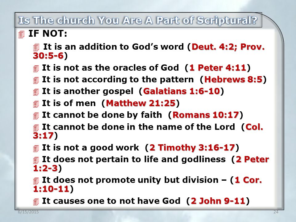 6/15/ IF NOT: Deut. 4:2; Prov. 30:5-6 4 It is an addition to God’s word (Deut.
