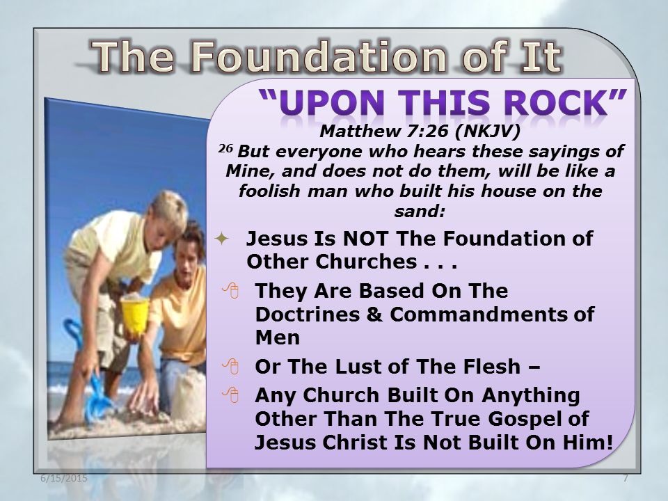  Jesus Is NOT The Foundation of Other Churches...