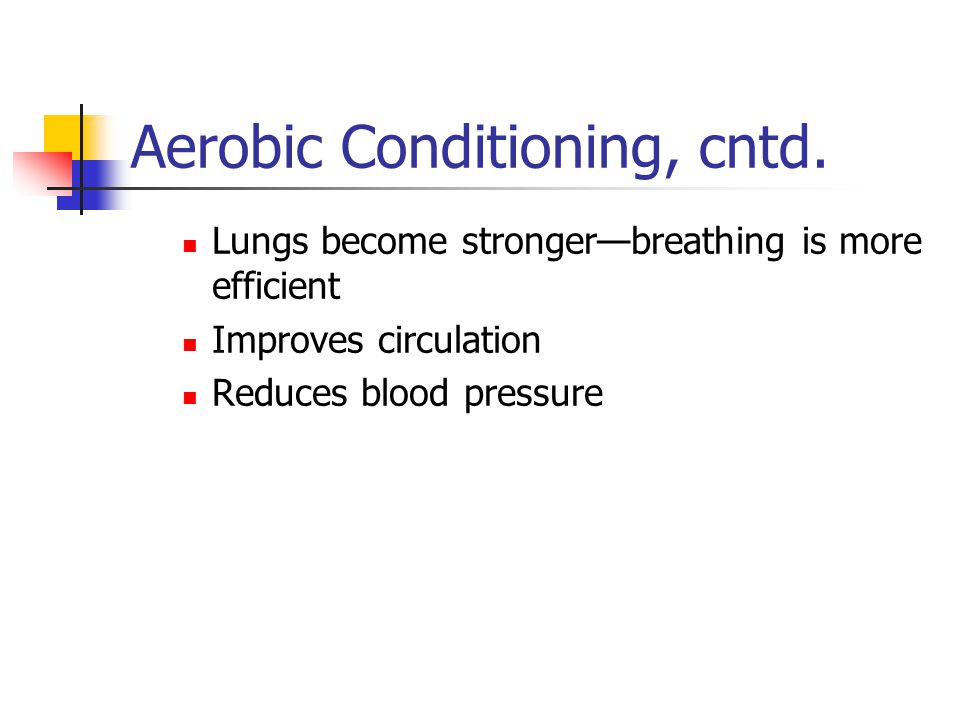 Aerobic Conditioning, cntd.