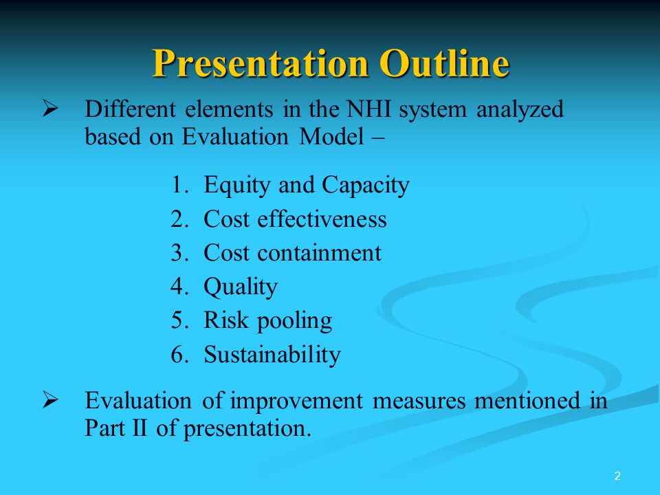 2 Presentation Outline   Different elements in the NHI system analyzed based on Evaluation Model – 1.