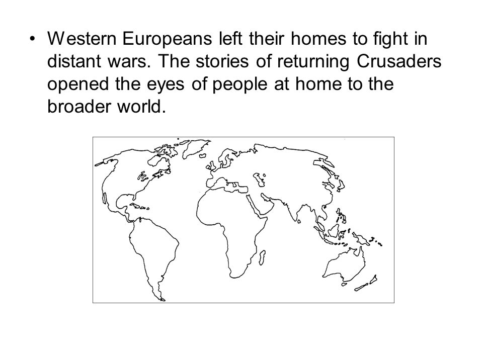 Western Europeans left their homes to fight in distant wars.