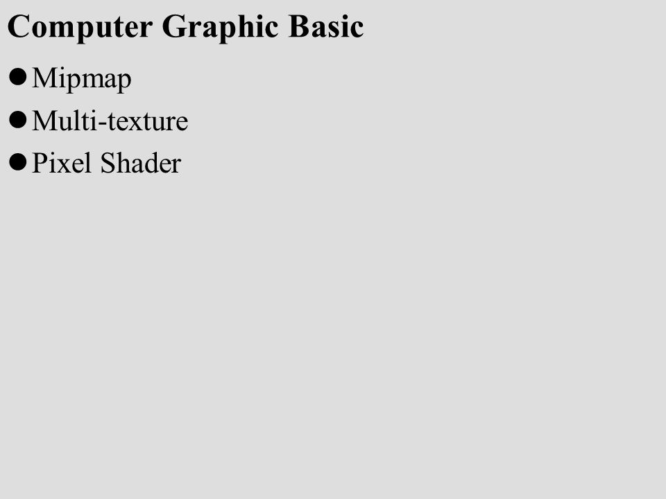 Computer Graphic Basic Mipmap Multi-texture Pixel Shader