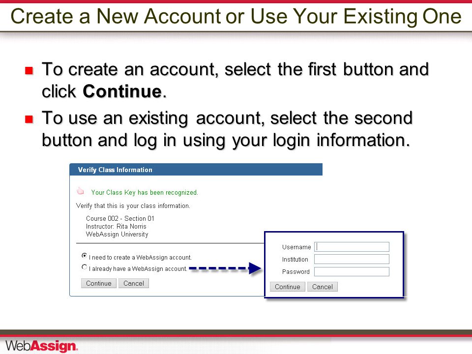 Create a New Account or Use Your Existing One To create an account, select the first button and click Continue.