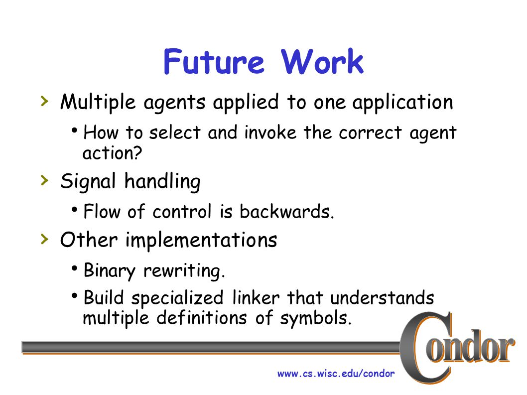 Future Work › Multiple agents applied to one application  How to select and invoke the correct agent action.