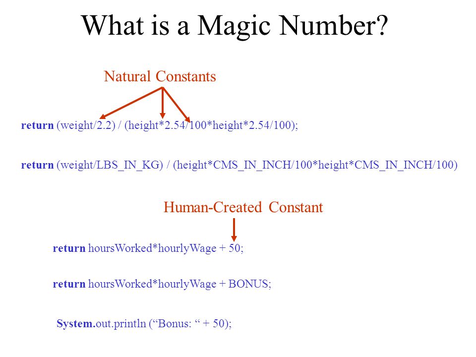 return (weight/2.2) / (height*2.54/100*height*2.54/100); What is a Magic Number.
