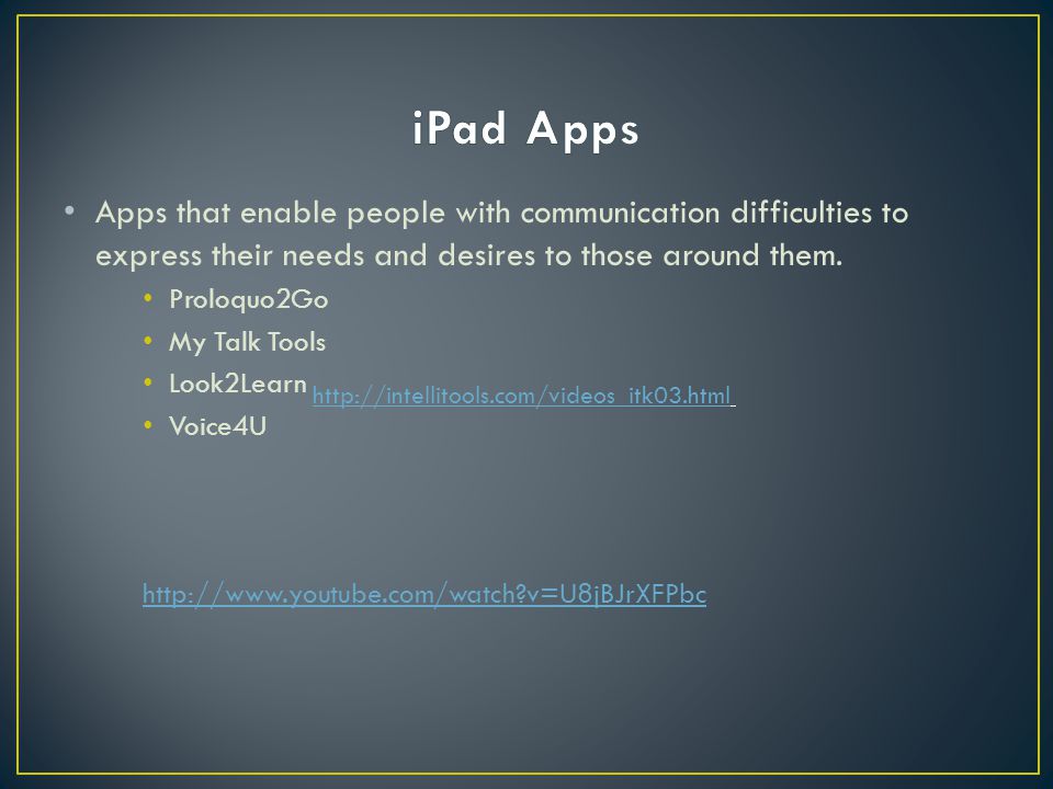 Apps that enable people with communication difficulties to express their needs and desires to those around them.