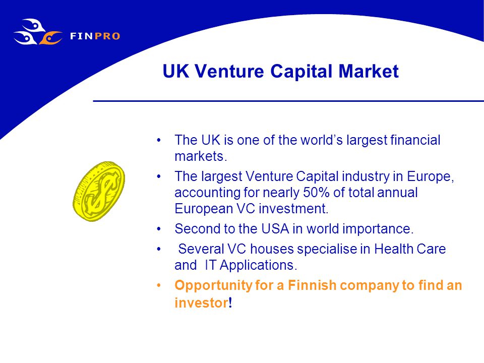 UK Venture Capital Market The UK is one of the world’s largest financial markets.
