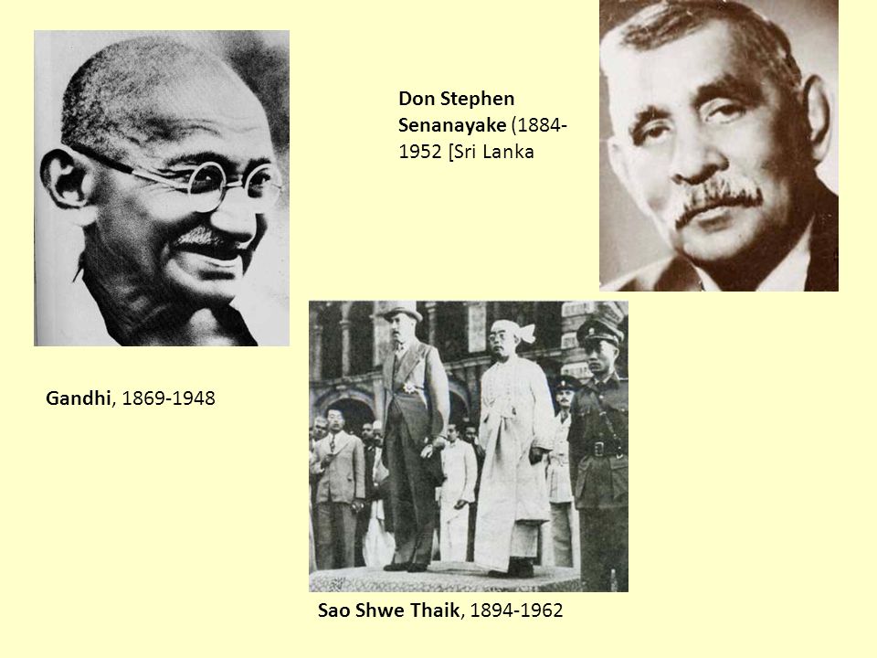 Don Stephen Senanayake ( [Sri Lanka Gandhi, Sao Shwe Thaik,