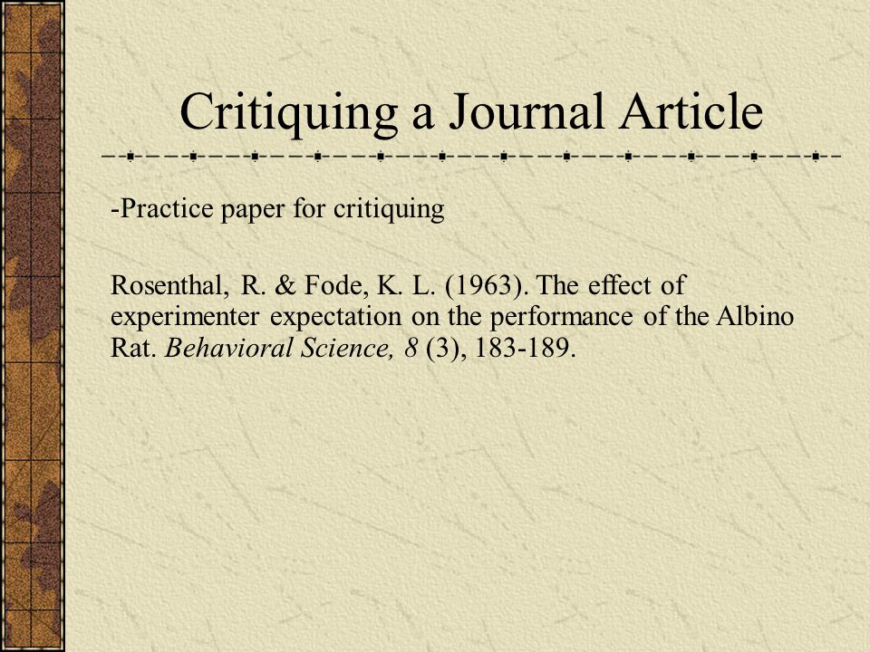 Critiquing a Journal Article -Practice paper for critiquing Rosenthal, R.