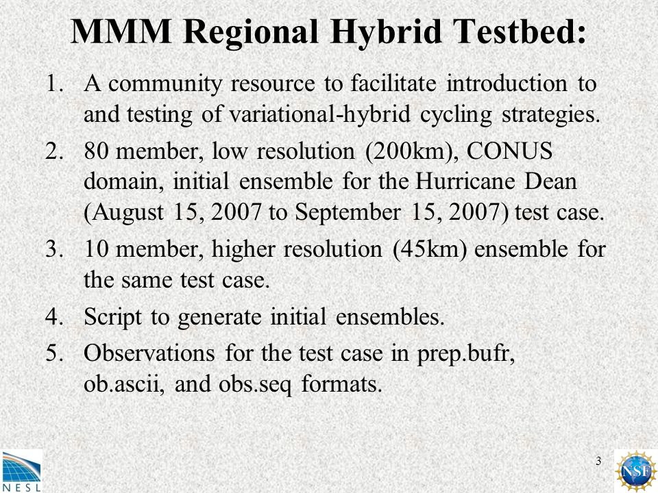 1 Comparison of GSI-based ETKF, LETKF and DART-EnKF Hybrids from the MMM  Regional Hybrid Testbed Arthur P. Mizzi NCAR/MMM HFIP Ensemble. - ppt  download