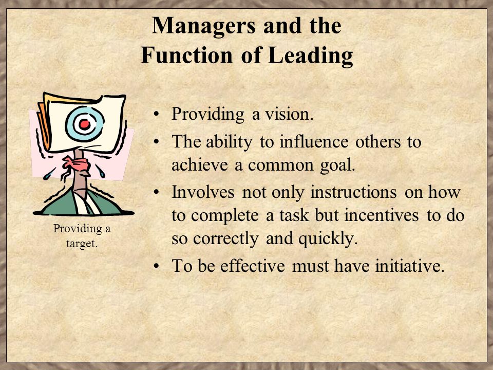 Managers and the Function of Leading Providing a vision.