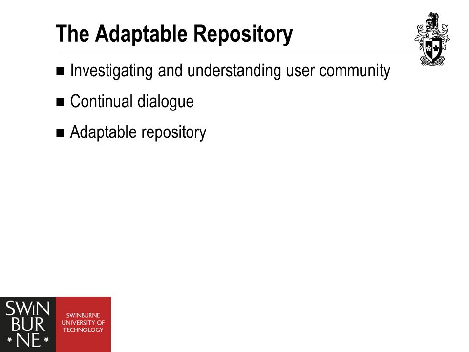 Investigating and understanding user community Continual dialogue Adaptable repository The Adaptable Repository