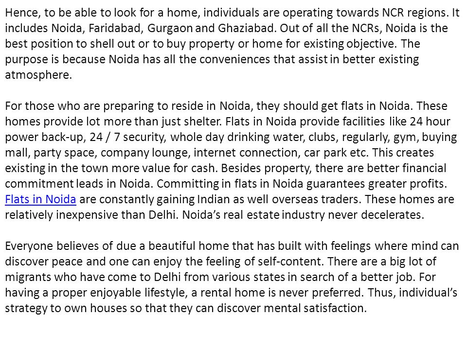 Hence, to be able to look for a home, individuals are operating towards NCR regions.